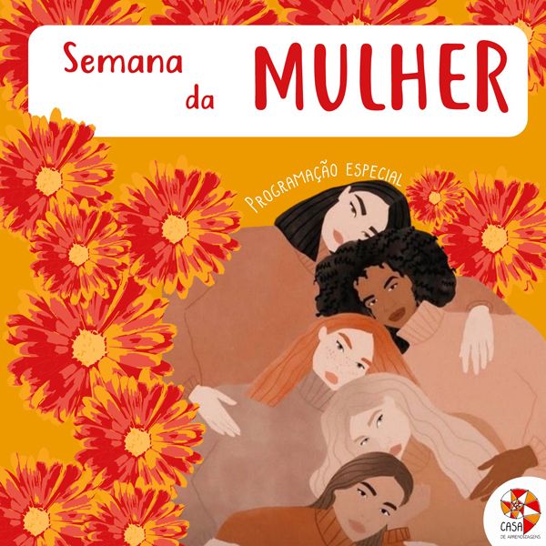 Semana da Mulher na Casa de Aprendizagens